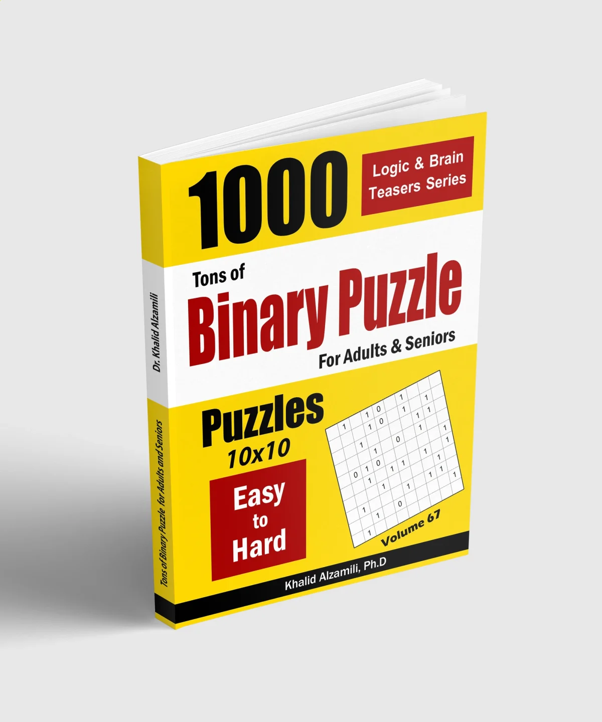 Tons of Binary Puzzle for Adults & Seniors: 1000 Easy to Hard (10x10) by Dr. Khalid Alzamili – standing book view