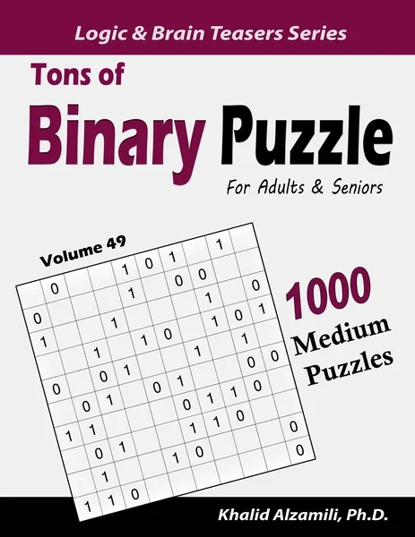 Tons of Binary Puzzle for Adults & Seniors: 1000 Medium Puzzles (10x10) by Dr. Khalid Alzamili – front cover