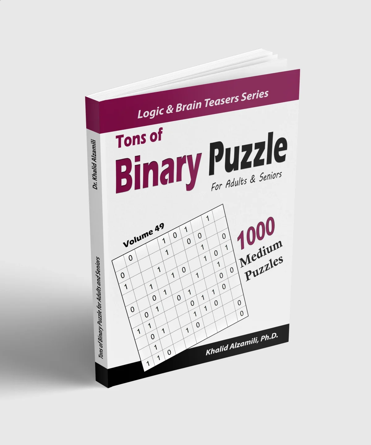 Tons of Binary Puzzle for Adults & Seniors: 1000 Medium Puzzles (10x10) by Dr. Khalid Alzamili – standing book view