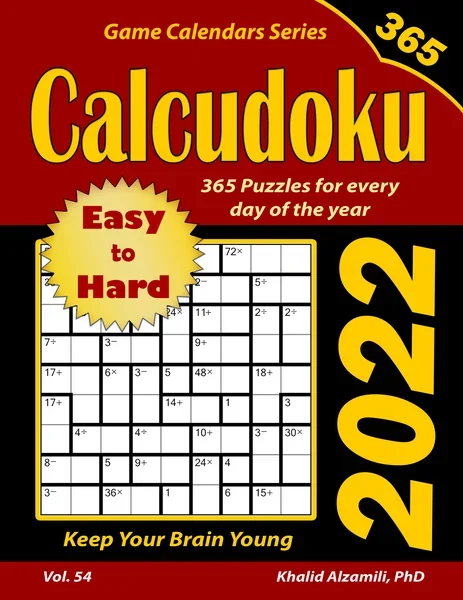 2022 Calcudoku: 365 Easy to Hard Puzzles for Every Day of the Year : Keep Your Brain Young by Dr. Khalid Alzamili – front cover