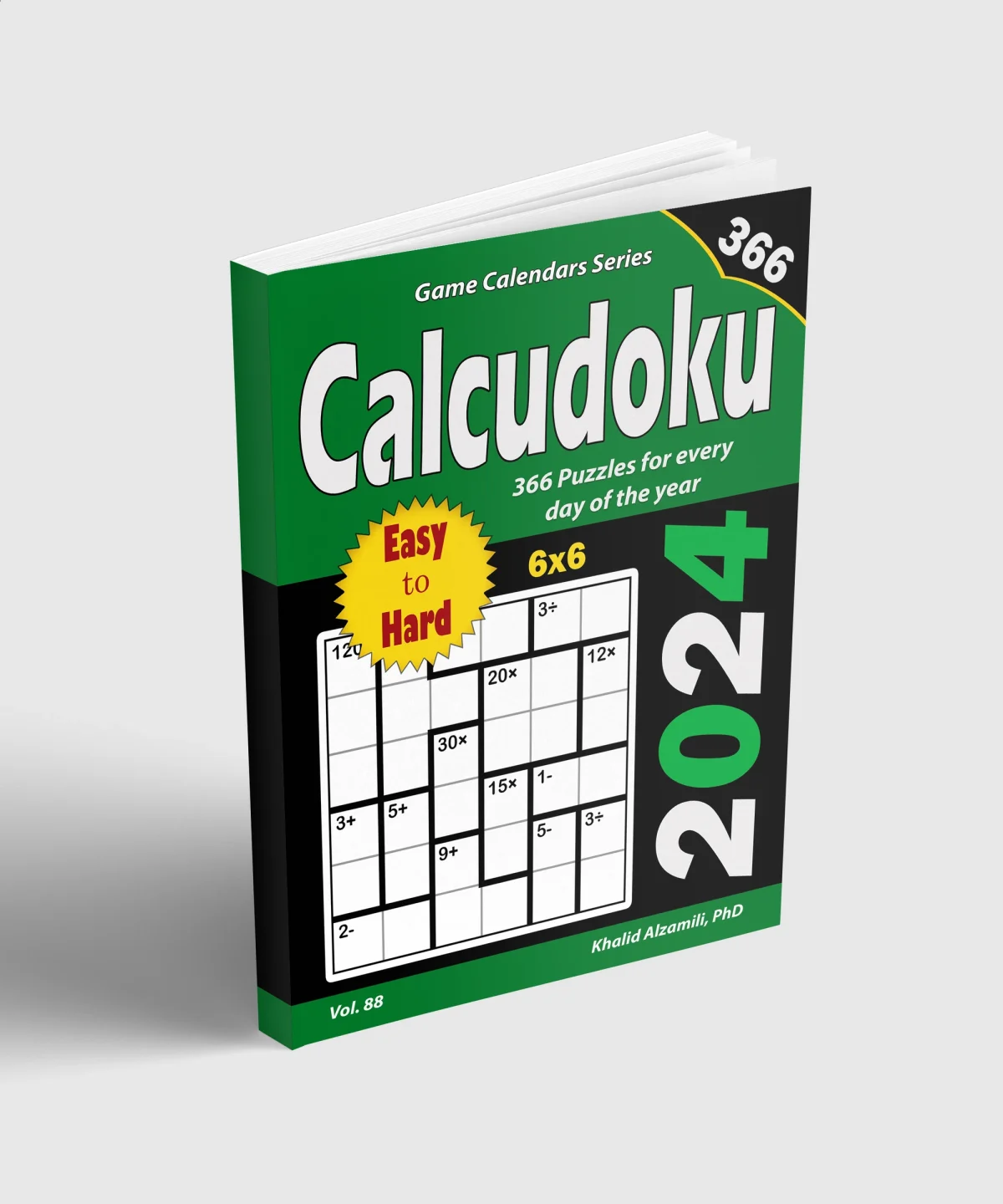 2024 Calcudoku: 366 Easy to Hard (6x6) Puzzles for Every Day of the Year by Dr. Khalid Alzamili – standing book view