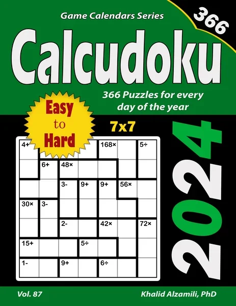 2024 Calcudoku: 366 Easy to Hard (7x7) Puzzles for Every Day of the Year by Dr. Khalid Alzamili – front cover