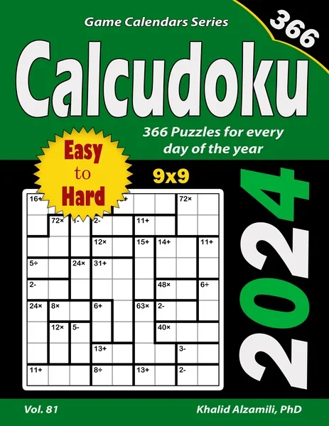 2024 Calcudoku: 366 Easy to Hard (9x9) Puzzles for Every Day of the Year by Dr. Khalid Alzamili – front cover