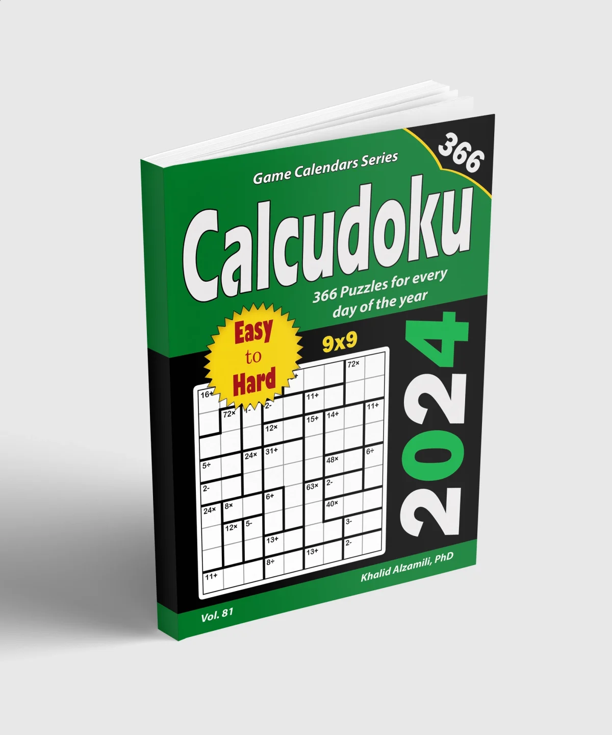 2024 Calcudoku: 366 Easy to Hard (9x9) Puzzles for Every Day of the Year by Dr. Khalid Alzamili – standing book view
