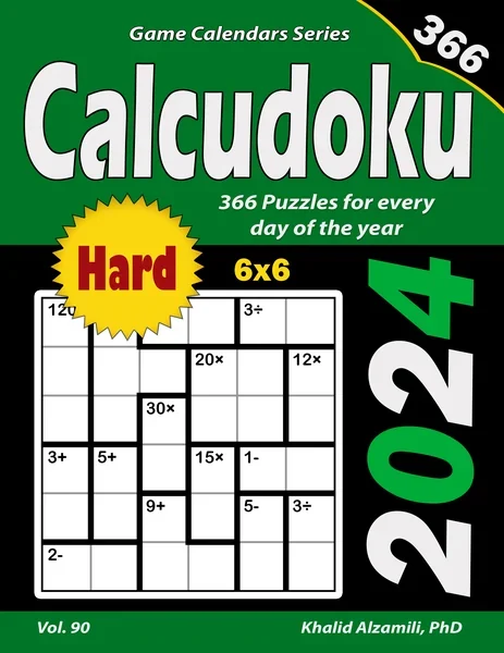 2024 Calcudoku: 366 Hard (6x6) Puzzles for Every Day of the Year by Dr. Khalid Alzamili – front cover