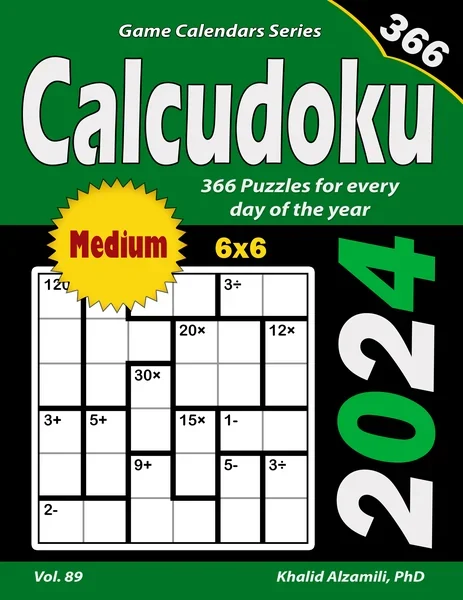 2024 Calcudoku: 366 Medium (6x6) Puzzles for Every Day of the Year by Dr. Khalid Alzamili – front cover