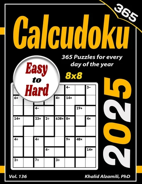 2025 Calcudoku: 365 Easy to Hard (8x8) Puzzles for Every Day of the Year by Dr. Khalid Alzamili – front cover
