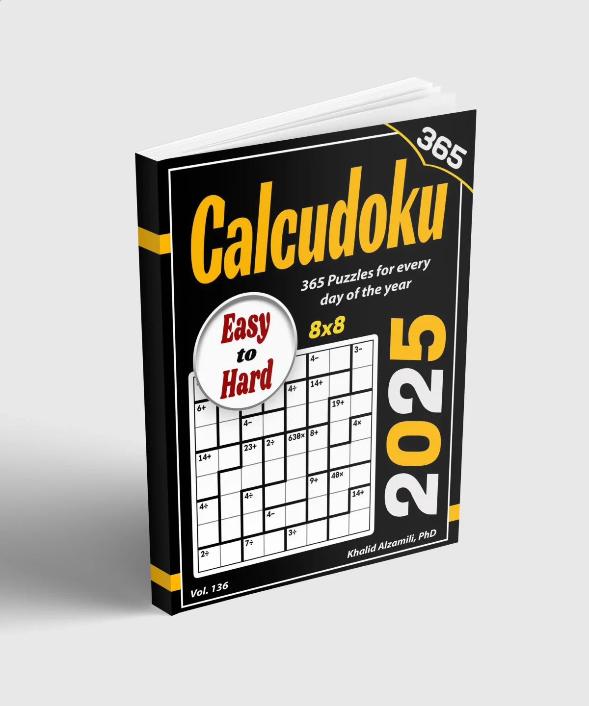 2025 Calcudoku: 365 Easy to Hard (8x8) Puzzles for Every Day of the Year by Dr. Khalid Alzamili – standing book view