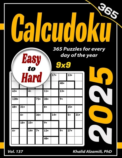 2025 Calcudoku: 365 Easy to Hard (9x9) Puzzles for Every Day of the Year by Dr. Khalid Alzamili – front cover