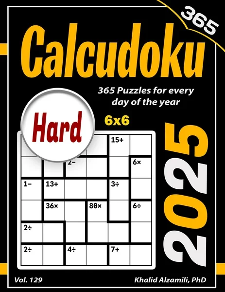 2025 Calcudoku: 365 Hard (6x6) Puzzles for Every Day of the Year by Dr. Khalid Alzamili – front cover
