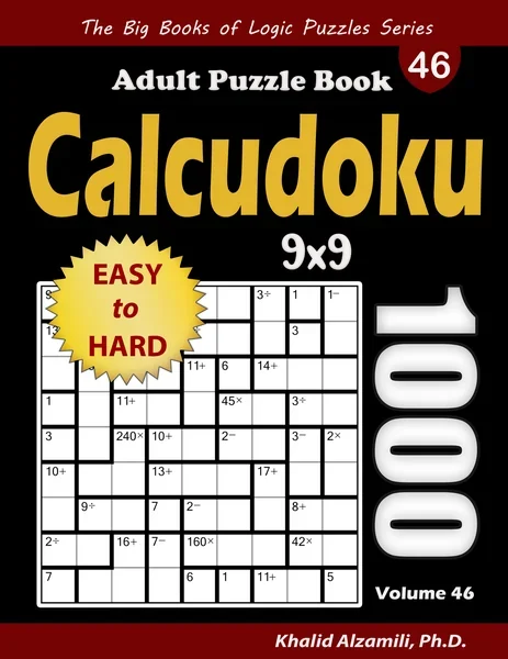 Calcudoku Adult Puzzle Book: 1000 Easy to Hard (9x9) Mathdoku Puzzles by Dr. Khalid Alzamili – front cover