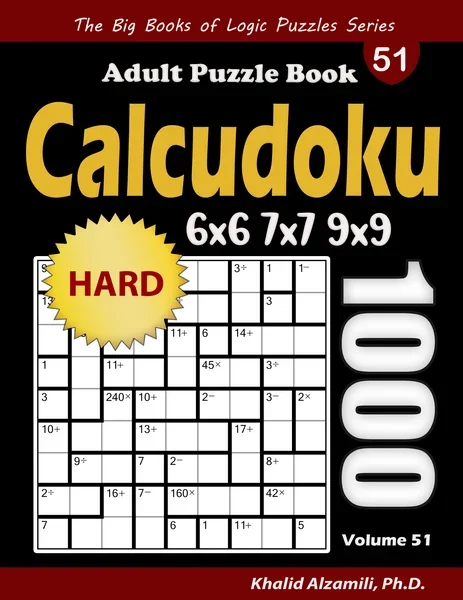 Calcudoku Adult Puzzle Book: 1000 Hard (6x6, 7x7, 9x9) Mathdoku Puzzles by Dr. Khalid Alzamili – front cover
