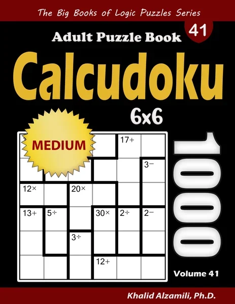 Calcudoku Adult Puzzle Book: 1000 Medium (6x6) Mathdoku Puzzles by Dr. Khalid Alzamili – front cover