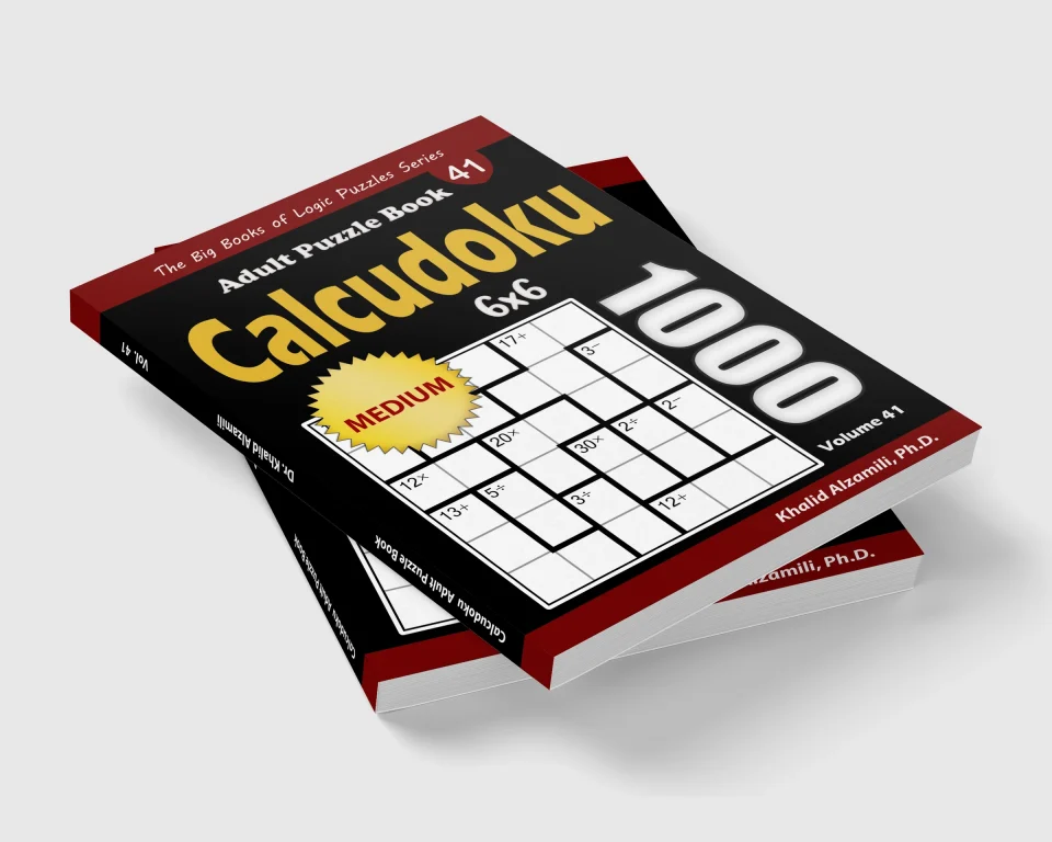 Calcudoku Adult Puzzle Book: 1000 Medium (6x6) Mathdoku Puzzles by Dr. Khalid Alzamili – stacked book view
