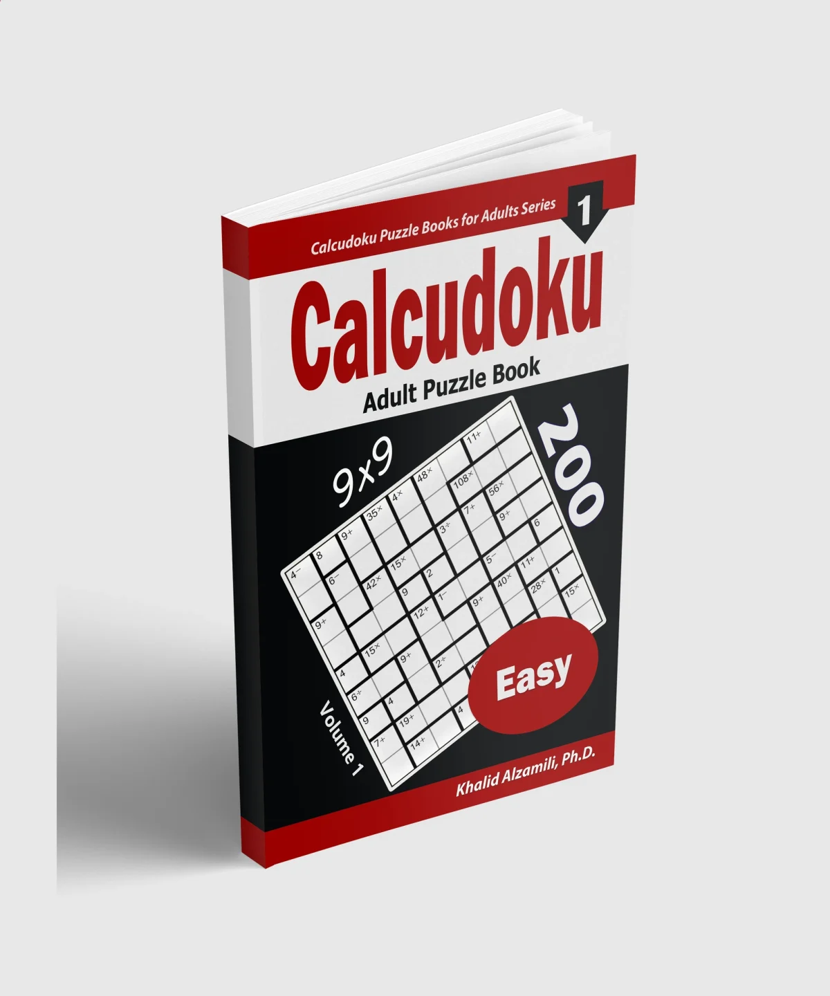 Calcudoku Adult Puzzle Book: 200 Easy (9x9) Puzzles by Dr. Khalid Alzamili – standing book view