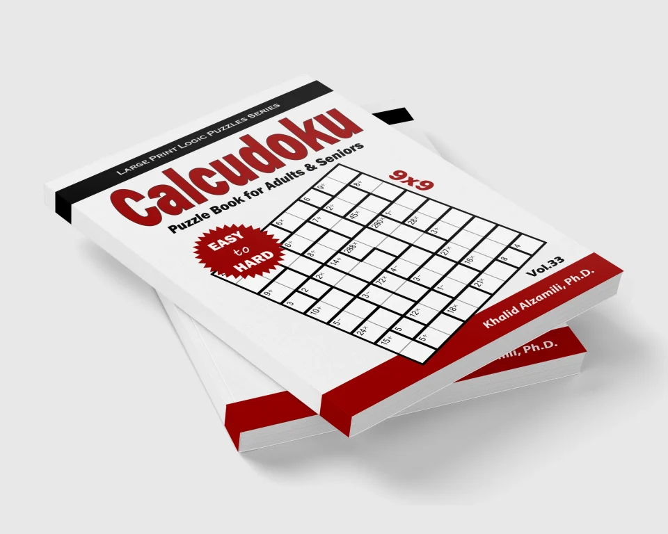 Calcudoku Puzzle Book for Adults & Seniors: 100 Large Print (9x9) Easy to Hard Mathdoku Puzzles by Dr. Khalid Alzamili – stacked book view