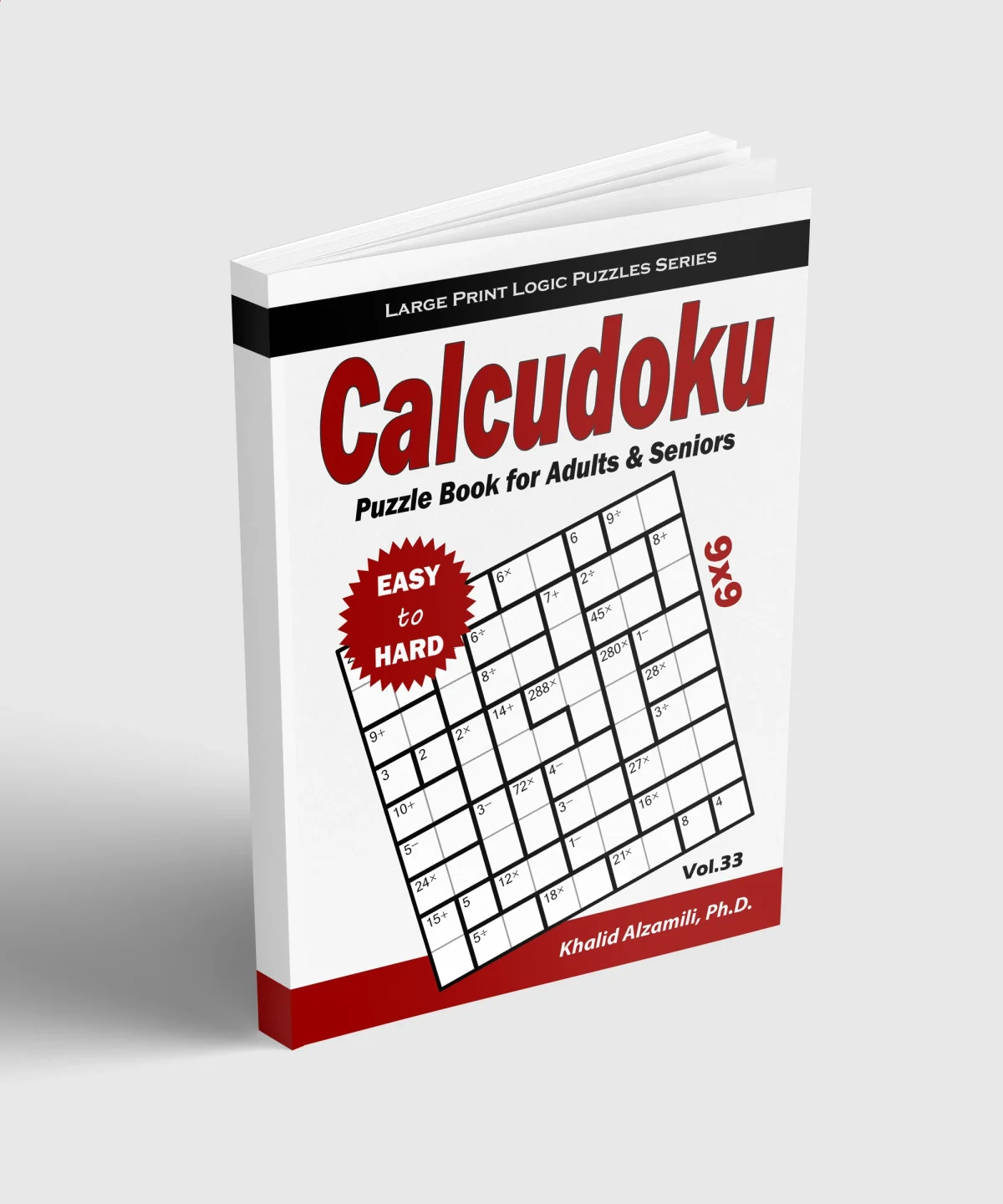 Calcudoku Puzzle Book for Adults & Seniors: 100 Large Print (9x9) Easy to Hard Mathdoku Puzzles — Large Print book