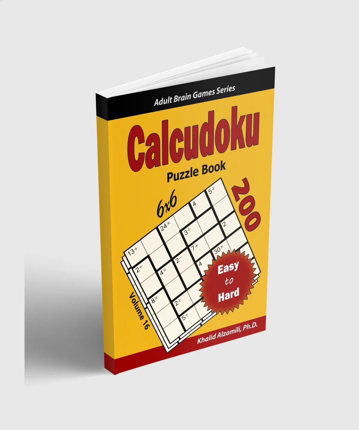 Calcudoku Puzzle Book: 200 Easy to Hard (6x6) Puzzles by Dr. Khalid Alzamili – standing book view