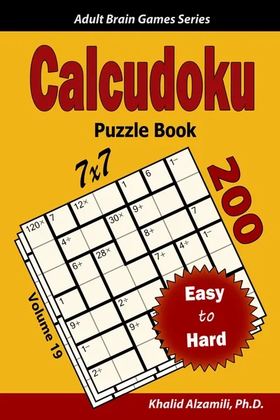 Calcudoku Puzzle Book: 200 Easy to Hard (7x7) Puzzles by Dr. Khalid Alzamili – front cover