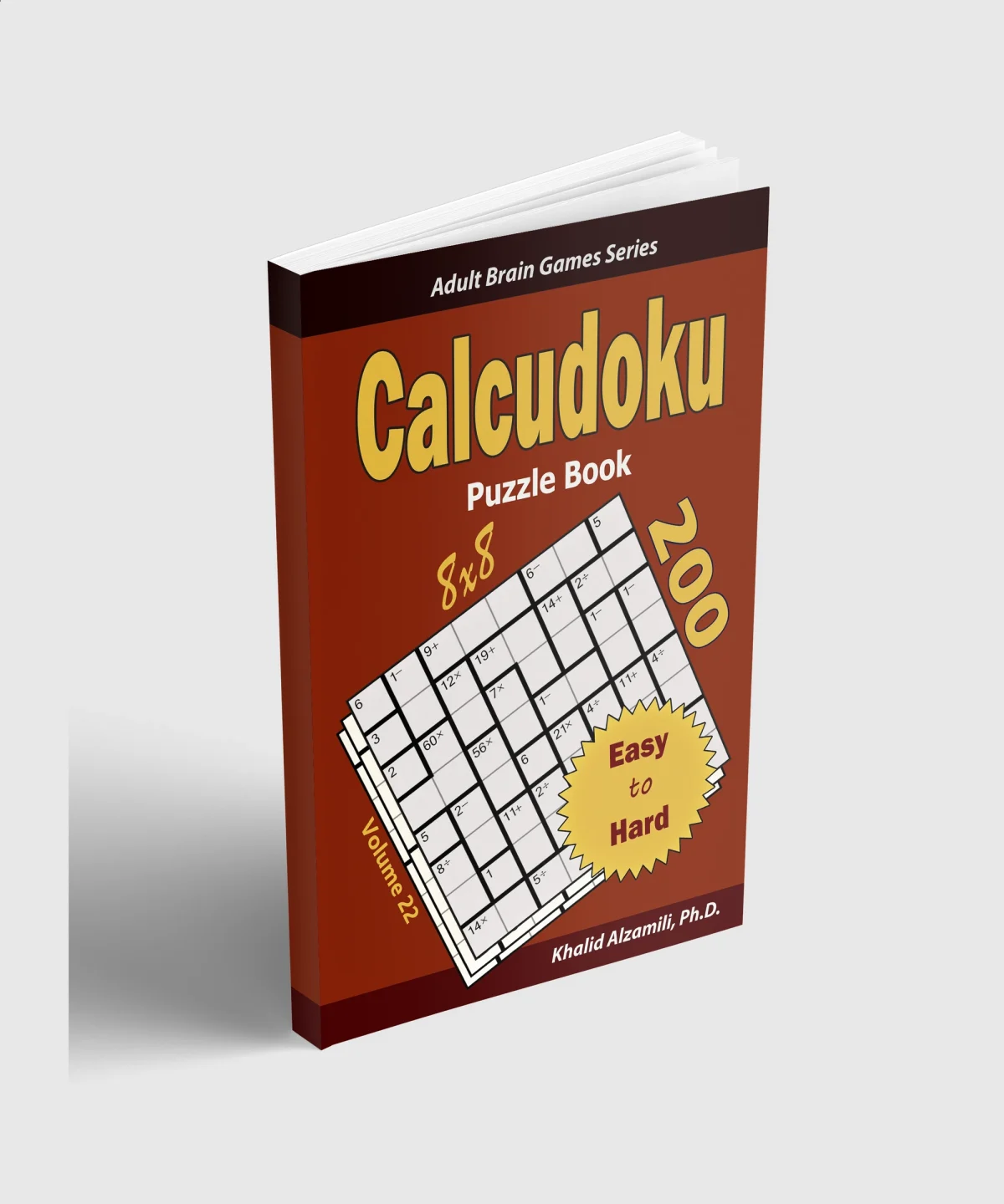Calcudoku Puzzle Book: 200 Easy to Hard (8x8) Puzzles by Dr. Khalid Alzamili – standing book view