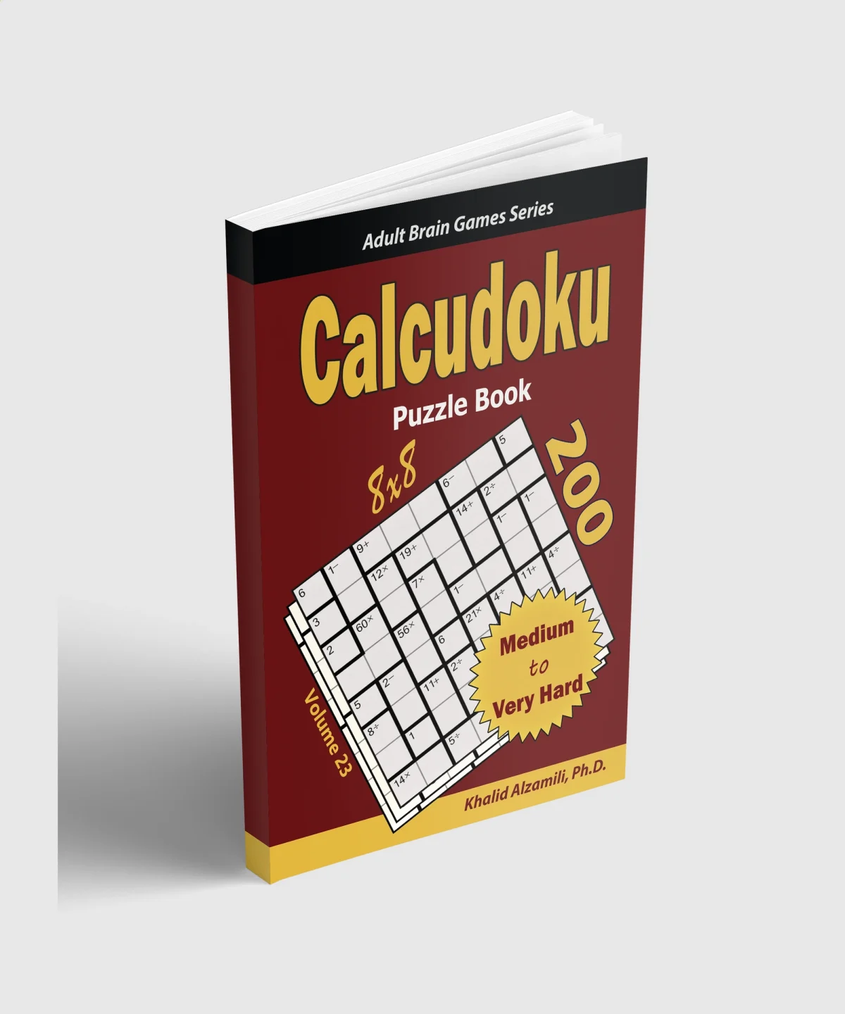 Calcudoku Puzzle Book: 200 Medium to Very Hard (8x8) Puzzles by Dr. Khalid Alzamili – standing book view