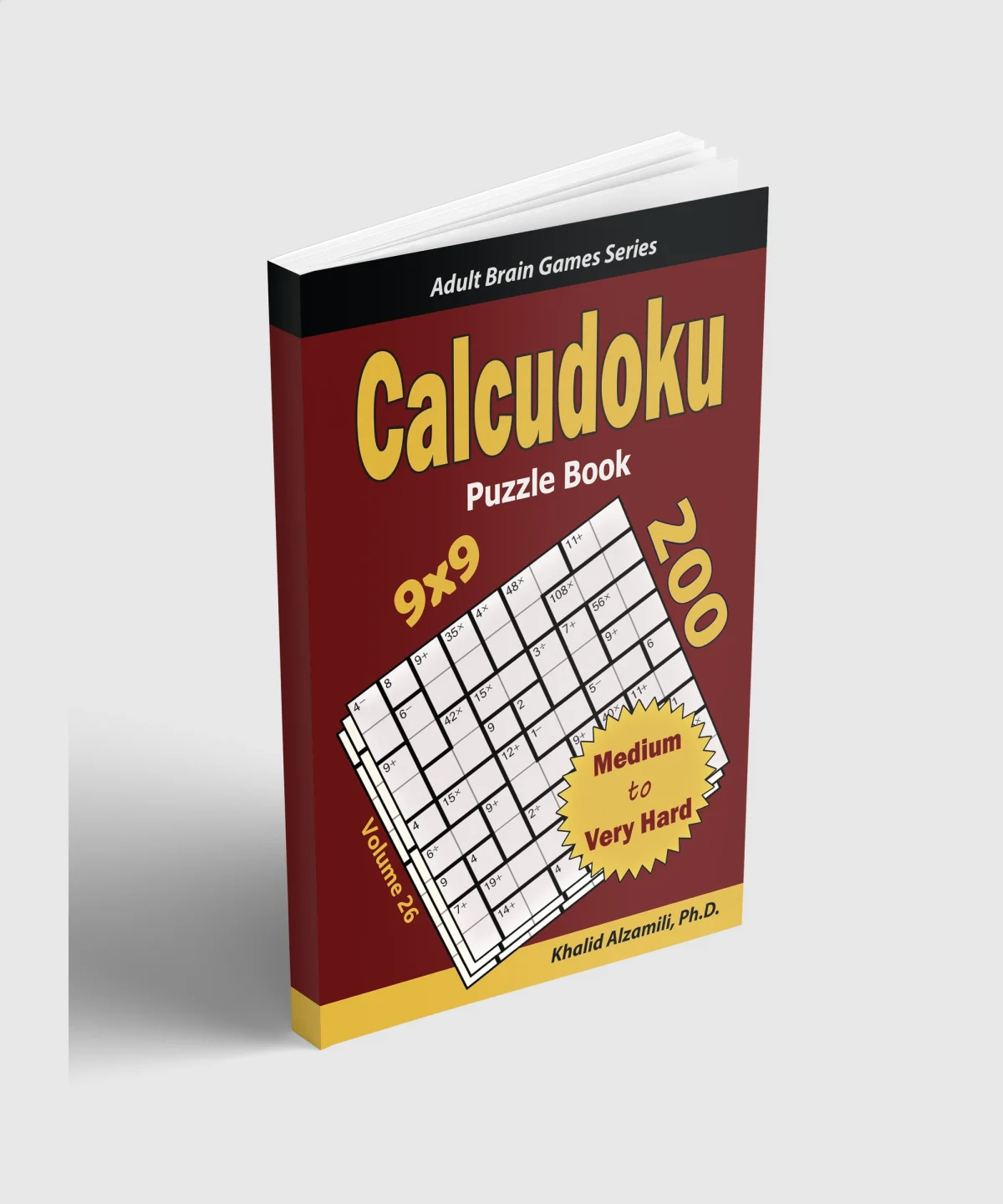 Calcudoku Puzzle Book: 200 Medium to Very Hard (9x9) Puzzles by Dr. Khalid Alzamili – standing book view