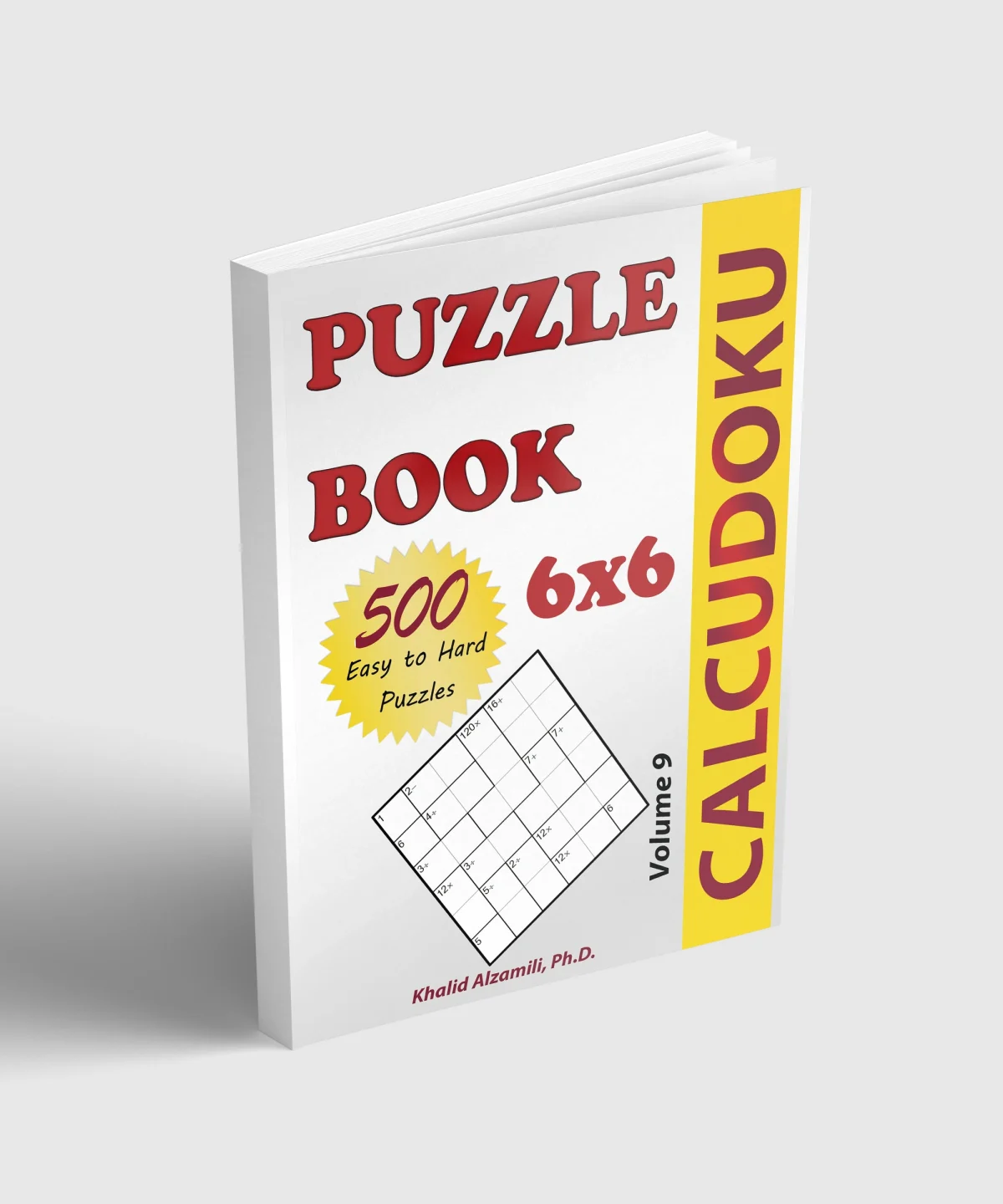 Calcudoku Puzzle Book: 500 Easy to Hard (6x6) Puzzles by Dr. Khalid Alzamili – standing book view