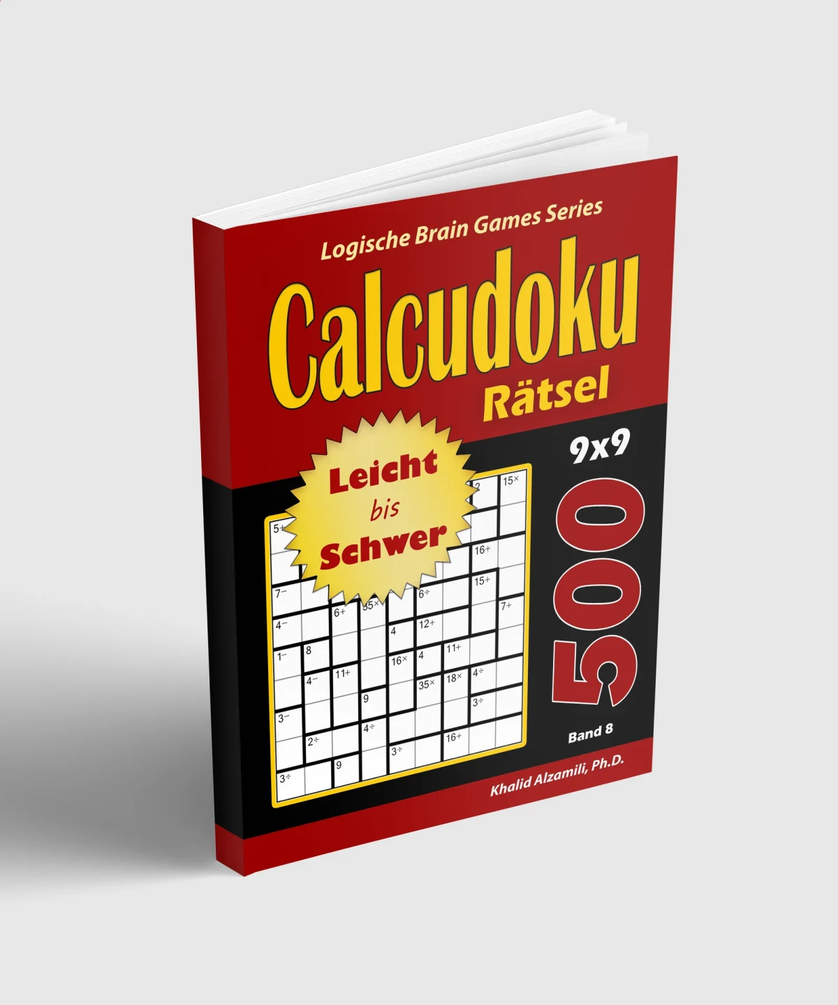 CALCUDOKU Rätsel: 500 Leicht bis Schwer Rätsel (9x9) by Dr. Khalid Alzamili – standing book view