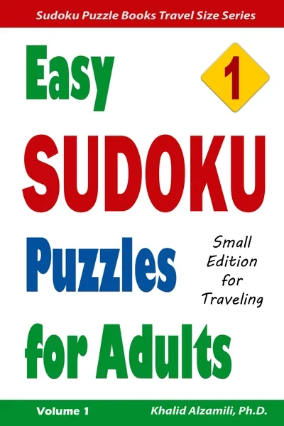 Easy Sudoku Puzzles for Adults: 200 Easy Puzzles : Small Edition for Traveling by Dr. Khalid Alzamili – front cover