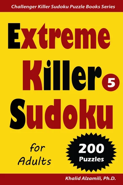 Extreme Sudoku for Adults: 200 Extreme (9x9) Puzzles by Dr. Khalid Alzamili – front cover