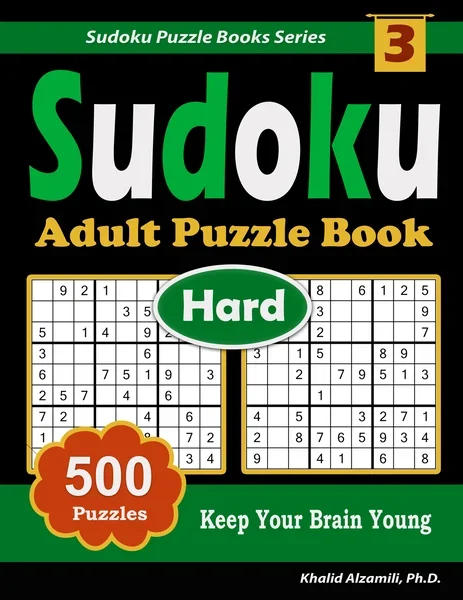 Sudoku Adult Puzzle Book: 500 Hard Puzzles : Keep Your Brain Young by Dr. Khalid Alzamili – front cover