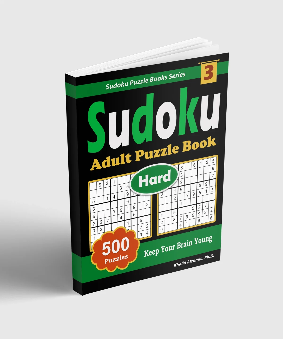 Sudoku Adult Puzzle Book: 500 Hard Puzzles : Keep Your Brain Young by Dr. Khalid Alzamili – standing book view