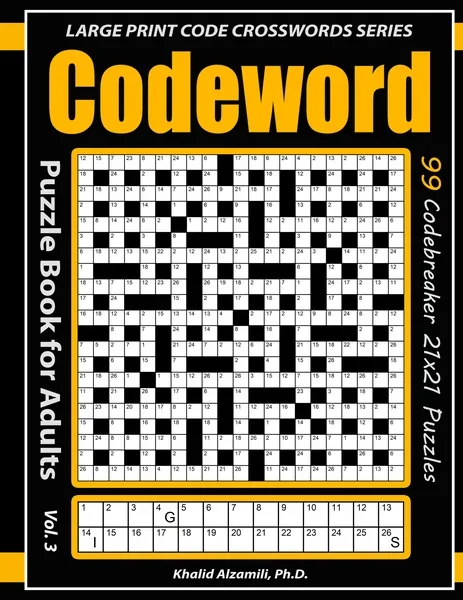 Codeword Puzzle Book for Adults : 99 Codebreaker (21x21) Puzzles with Solutions by Dr. Khalid Alzamili – front cover