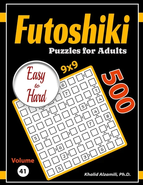 Futoshiki Adult Puzzle Book: 200 Hard (9x9) Puzzles : Keep Your Brain Young by Dr. Khalid Alzamili – front cover