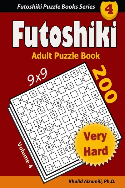 Futoshiki Adult Puzzle Book: 200 Very Hard (9x9) Puzzles : Keep Your Brain Young by Dr. Khalid Alzamili – front cover