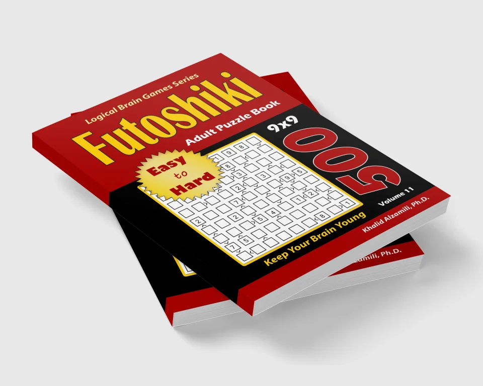 Futoshiki Adult Puzzle Book: 500 Easy to Hard Puzzles (9x9) : Keep Your Brain Young by Dr. Khalid Alzamili – stacked book view