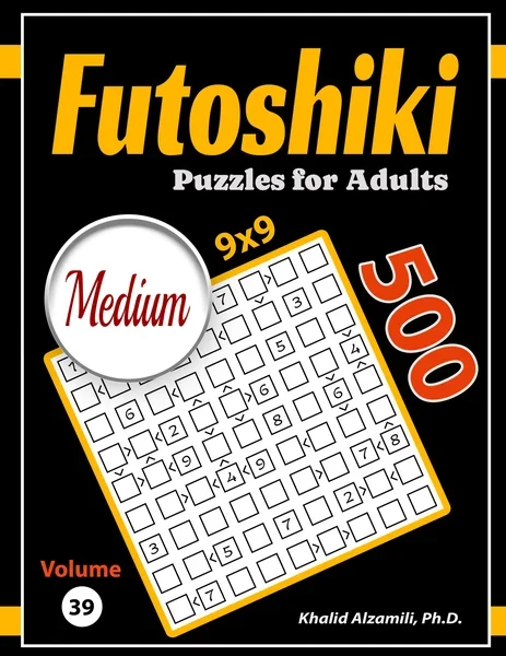 Futoshiki Puzzles for Adults: 500 Medium Puzzles by Dr. Khalid Alzamili – front cover