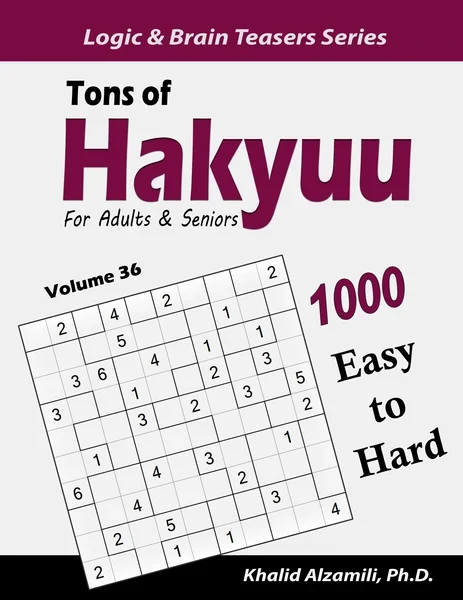 Tons of Hakyuu for Adults & Seniors: 1000 Easy to Hard Puzzles (10x10) by Dr. Khalid Alzamili – front cover