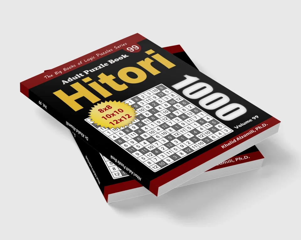 Hitori Adult Puzzle Book: 1000 Hitori (8x8, 10x10, 12x12) Puzzles by Dr. Khalid Alzamili – stacked book view