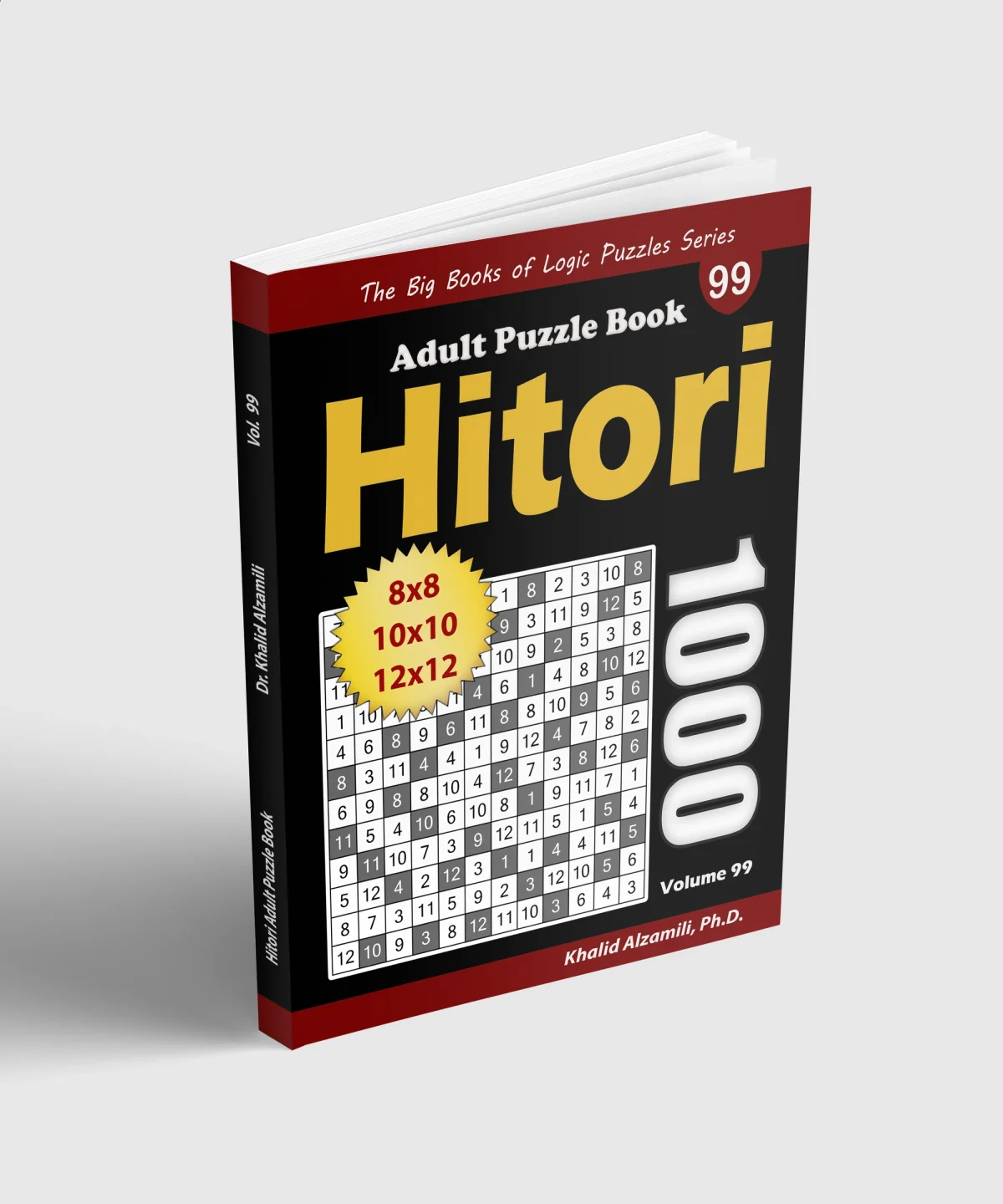 Hitori Adult Puzzle Book: 1000 Hitori (8x8, 10x10, 12x12) Puzzles by Dr. Khalid Alzamili – standing book view