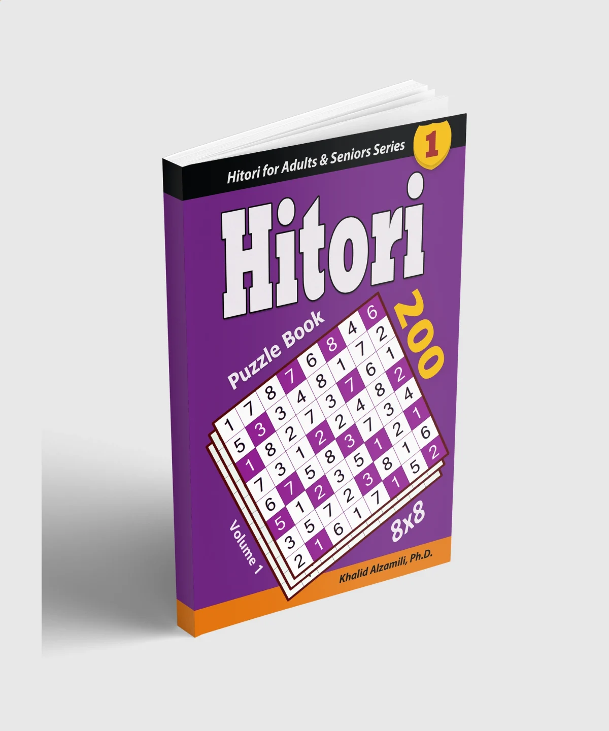 Hitori Puzzle Book: 200 Puzzles (8x8) : Keep Your Brain Young by Dr. Khalid Alzamili – standing book view