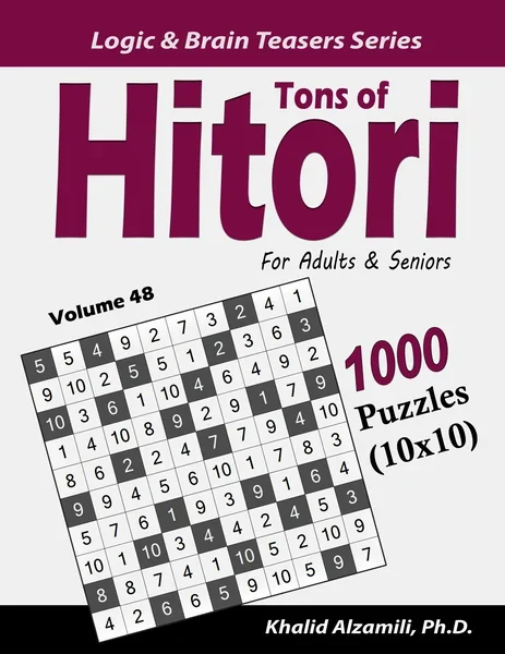 Tons of Hitori for Adults & Seniors: 1000 Puzzles (10x10) by Dr. Khalid Alzamili – front cover