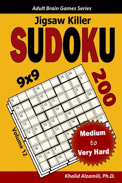 Jigsaw Killer Sudoku: 200 Medium to Very Hard (9x9) Puzzles by Dr. Khalid Alzamili – front cover