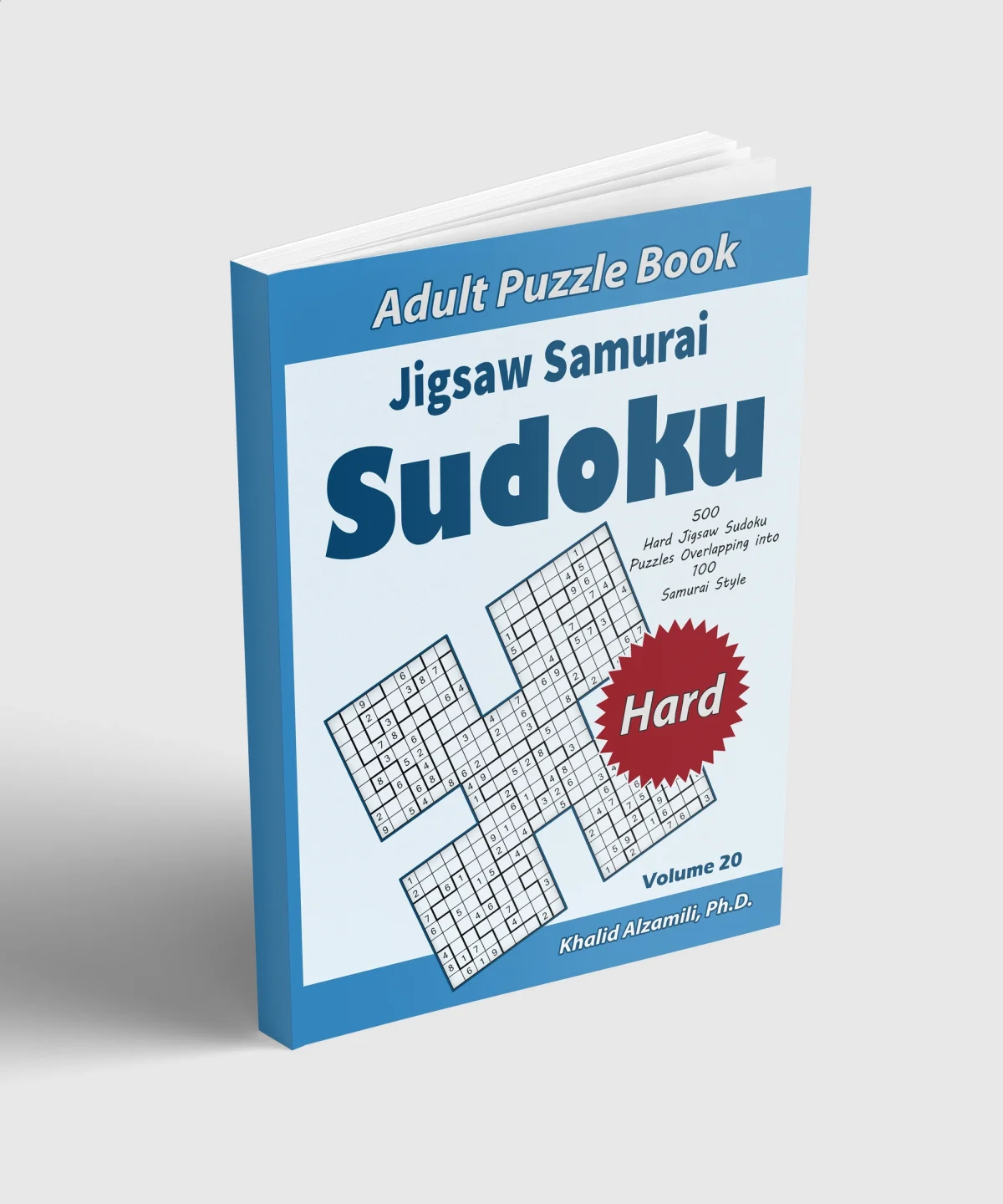 Jigsaw Samurai Sudoku Adult Puzzle Book: 500 Hard Jigsaw Sudoku Puzzles Overlapping into 100 Samurai Style : Keep Your Brain Young by Dr. Khalid Alzamili – standing book view