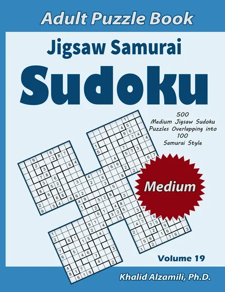 Jigsaw Samurai Sudoku Adult Puzzle Book: 500 Medium Jigsaw Sudoku Puzzles Overlapping into 100 Samurai Style : Keep Your Brain Young by Dr. Khalid Alzamili – front cover