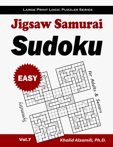 Jigsaw Samurai Sudoku for Adults & Seniors: 500 Easy Jigsaw Sudoku Puzzles Overlapping into 100 Symmetry Samurai Style by Dr. Khalid Alzamili – front cover