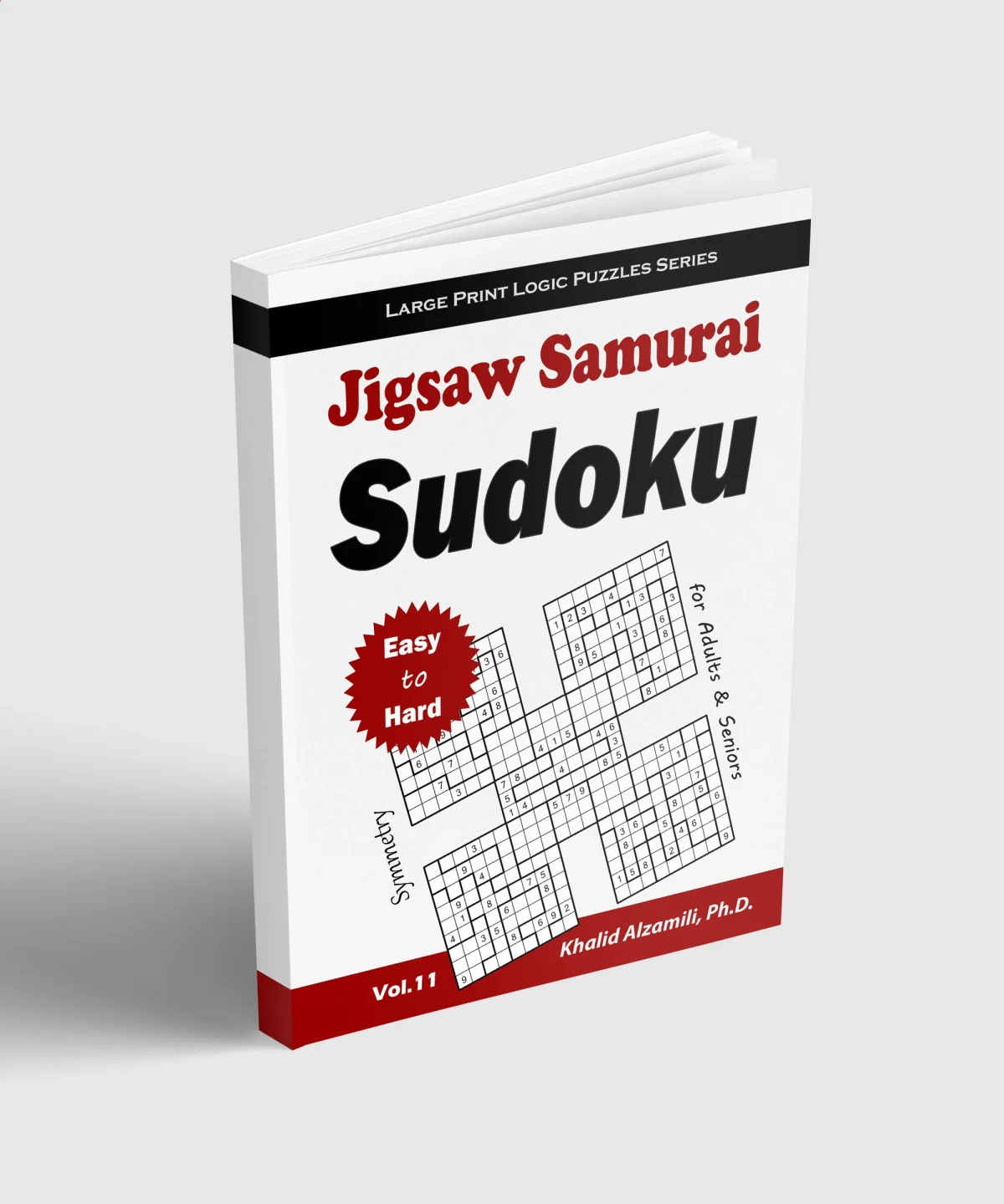 Jigsaw Samurai Sudoku for Adults & Seniors: 500 Easy to Hard Jigsaw Sudoku Puzzles Overlapping into 100 Symmetry Samurai Style by Dr. Khalid Alzamili – standing book view