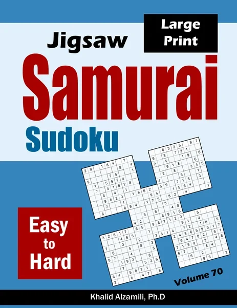 Jigsaw Samurai Sudoku: 500 Easy to Hard Jigsaw Sudoku Puzzles Overlapping into 100 Samurai Style by Dr. Khalid Alzamili – front cover