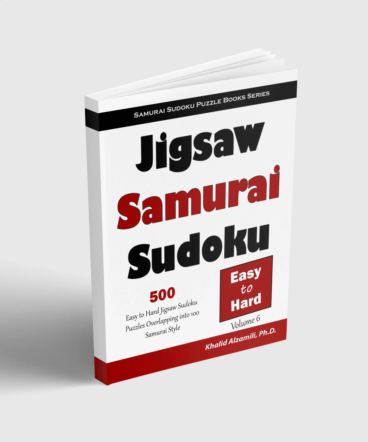 Jigsaw Samurai Sudoku: 500 Easy to Hard Jigsaw Sudoku Puzzles Overlapping into 100 Samurai Style by Dr. Khalid Alzamili – standing book view