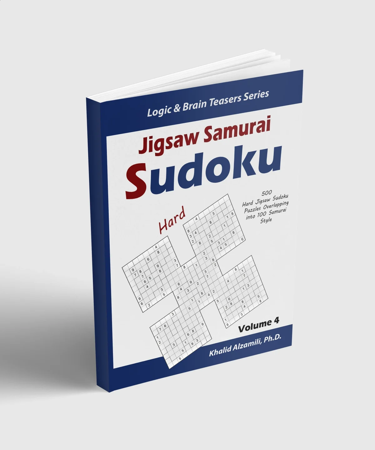 Jigsaw Samurai Sudoku: 500 Hard Jigsaw Sudoku Puzzles Overlapping into 100 Samurai Style by Dr. Khalid Alzamili – standing book view